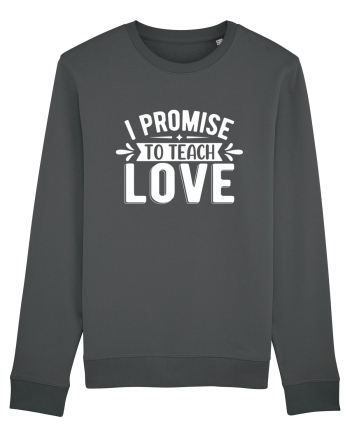 I Promise To Teach Love Anthracite
