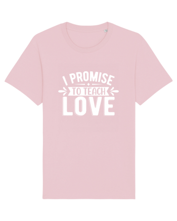 I Promise To Teach Love Cotton Pink