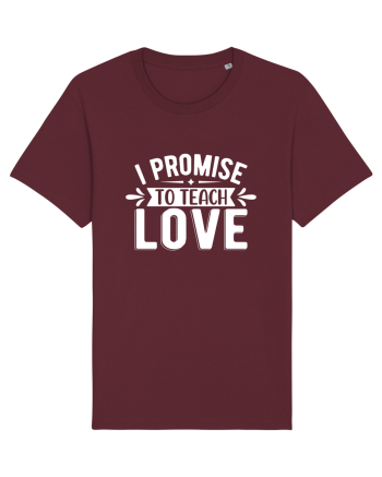 I Promise To Teach Love Burgundy