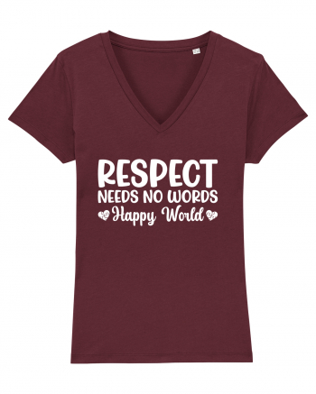 Respect Needs No Words Happy World Burgundy