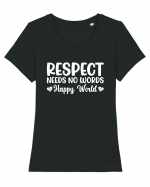 Respect Needs No Words Happy World Tricou mânecă scurtă guler larg fitted Damă Expresser