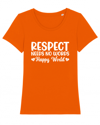 Respect Needs No Words Happy World Bright Orange