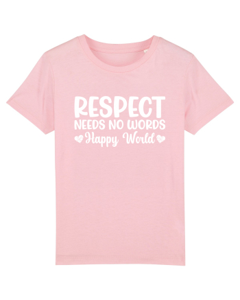 Respect Needs No Words Happy World Cotton Pink