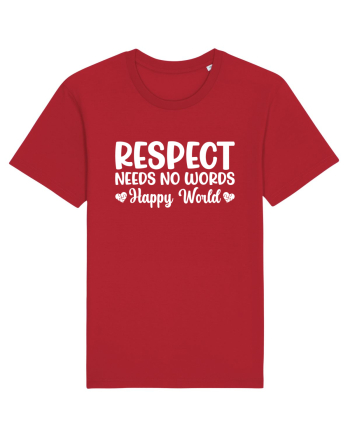 Respect Needs No Words Happy World Red