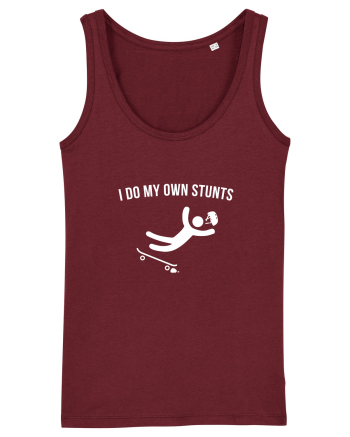 I do my own Stunts Burgundy