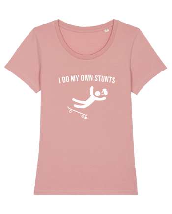 I do my own Stunts Canyon Pink