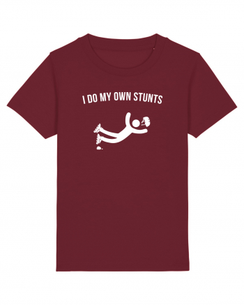 I do my own Stunts Burgundy