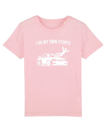 I do my own Stunts Cotton Pink