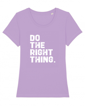 Do the Right Thing Lavender Dawn