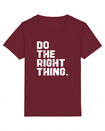 Do the Right Thing Burgundy