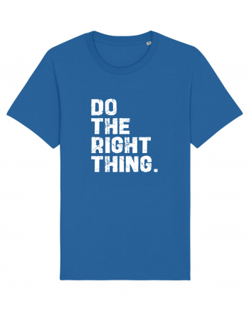 Do the Right Thing Royal Blue