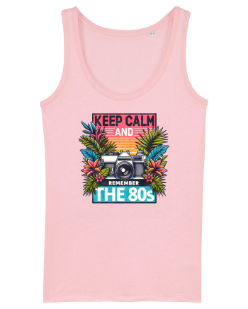 pentru nostalgicii anilor 80 - Keep calm and remember the 80s Cotton Pink
