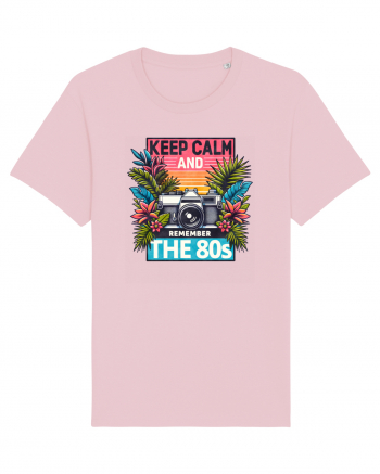 pentru nostalgicii anilor 80 - Keep calm and remember the 80s Cotton Pink