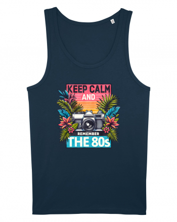 pentru nostalgicii anilor 80 - Keep calm and remember the 80s Navy