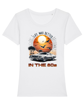 pentru nostalgicii anilor 80 - Life was better in the 80s White