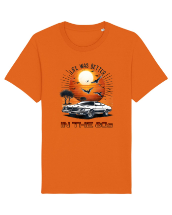 pentru nostalgicii anilor 80 - Life was better in the 80s Bright Orange