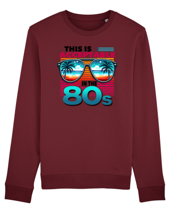 pentru nostalgicii anilor 80 - This is acceptable in the 80s Burgundy