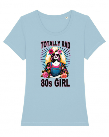 pentru nostalgicii anilor 80 - Totally rad 80s girl Sky Blue