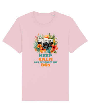 in stilul pop al anilor 80 - Keep calm and remember the 80s Cotton Pink