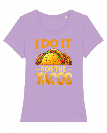 I do it for the tacos Lavender Dawn