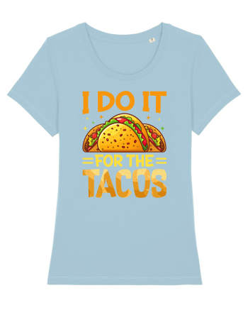 I do it for the tacos Sky Blue
