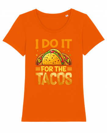 I do it for the tacos Bright Orange