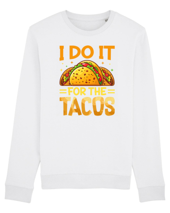 I do it for the tacos White
