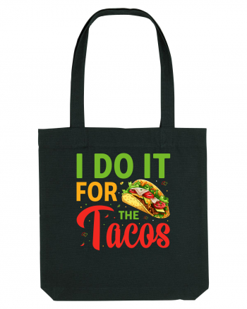 I do it for the tacos Black