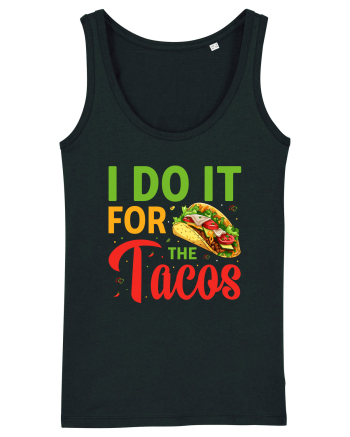 I do it for the tacos Black