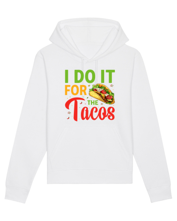 I do it for the tacos White