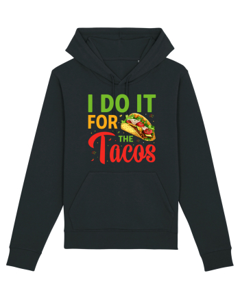 I do it for the tacos Black