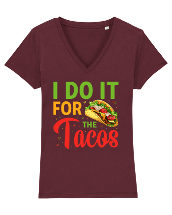 I do it for the tacos Burgundy