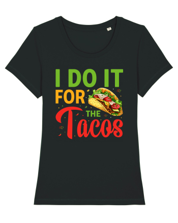 I do it for the tacos Black