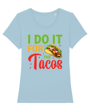 I do it for the tacos Sky Blue