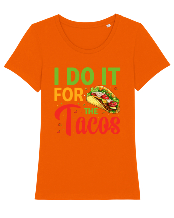 I do it for the tacos Bright Orange