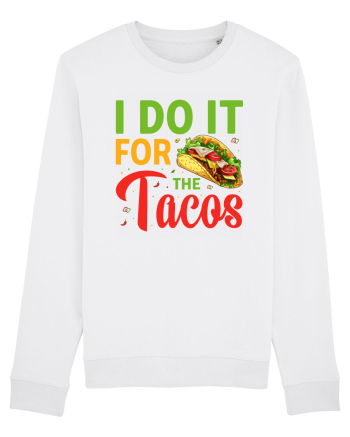 I do it for the tacos White
