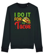 I do it for the tacos Bluză mânecă lungă Unisex Rise