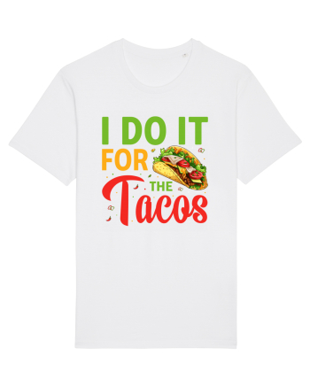 I do it for the tacos White