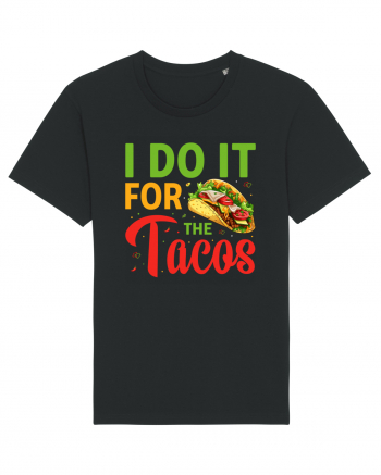 I do it for the tacos Black