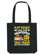 In my defense, I was left unsupervised and the taco truck was open Sacoșă textilă