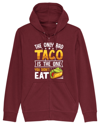 The only bad taco is the one you didn't eat Burgundy