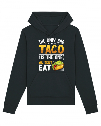 The only bad taco is the one you didn't eat Hanorac Unisex Drummer