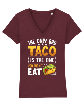 The only bad taco is the one you didn't eat Burgundy