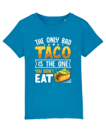 The only bad taco is the one you didn't eat Tricou mânecă scurtă  Copii Mini Creator