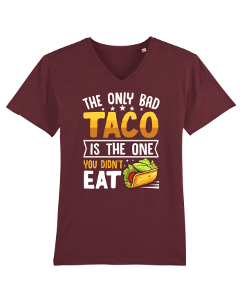 The only bad taco is the one you didn't eat Burgundy