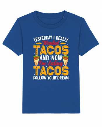 Yesterday I really wanted tacos and now I'm eating tacos follow your dream Majorelle Blue
