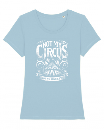 Not my Circus - not my monkey Sky Blue