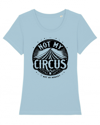 Not my Circus - not my monkey Sky Blue