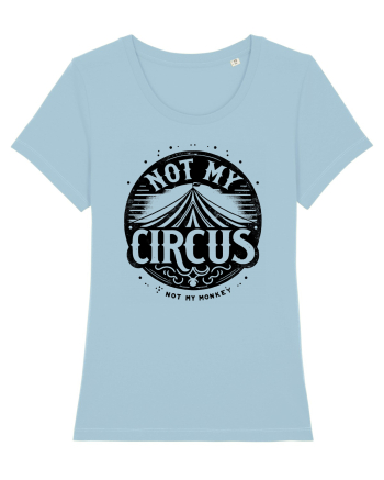 Not my Circus - not my monkey Sky Blue