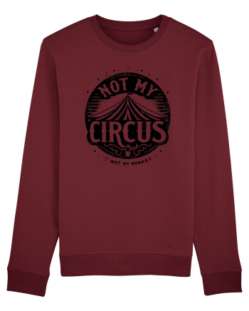 Not my Circus - not my monkey Burgundy